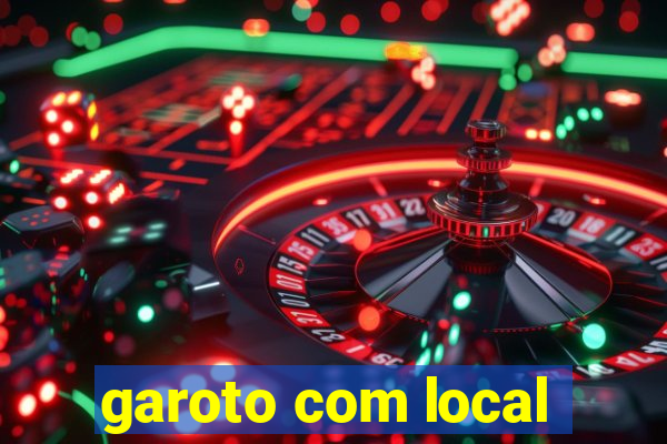 garoto com local